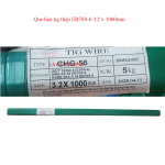 Que hàn tig CHG56 3.2x1000